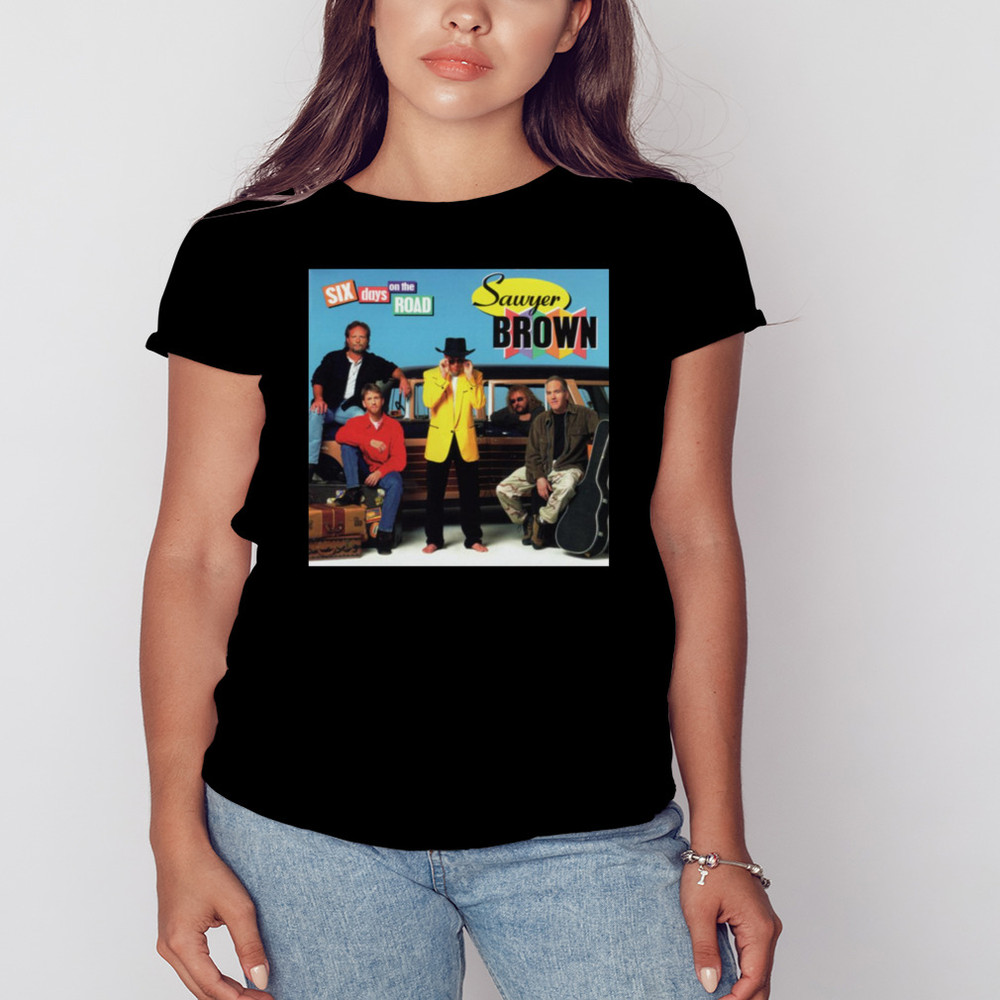 Sawyer Brown Six Days On The Road Shirt, Unisex Clothing Shirt For Men Women, Graphic Design, Unisex Shirt