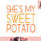 Shes My Sweet Potato I Yam Set Thanksgiving Couples Matching png, instant download.jpg