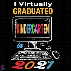 i virtually graduated kindergarten 2021 svg, trending svg, kindergarten svg, kin