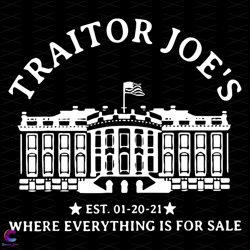 traitor joes est 01 20 21 where everything is for sale svg, trending svg, traito