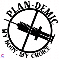 plandemic my body my choice svg, trending svg, vaccin svg, funny vaccinated svg,
