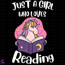 just a girl who loves reading svg, trending svg, unicorn svg, reading svg, rainb