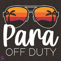 para off duty sunglasses beach sunset svg, trending svg, para off duty, teacher