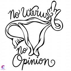 no uterus no opinion svg, trending svg, uterus svg, female svg, woman svg, frien