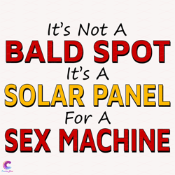 its not a bald spot its a solar panel for a sex machine svg, trending svg, bald