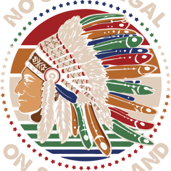 no one is illegal on stolen land svg, png dxf eps download files
