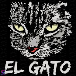 el gato the cat svg, trending svg, el gato svg, cat svg, cat face svg, cool cat