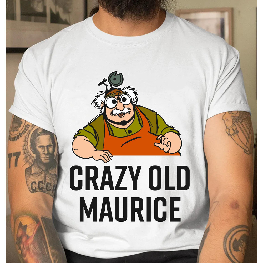 Beauty And The Beast Crazy Old Maurice Dad T-shirt Funny Disney Dad Tee Father's Day Gift Walt Disney World Disneyland Trip Outfits - 1.jpg