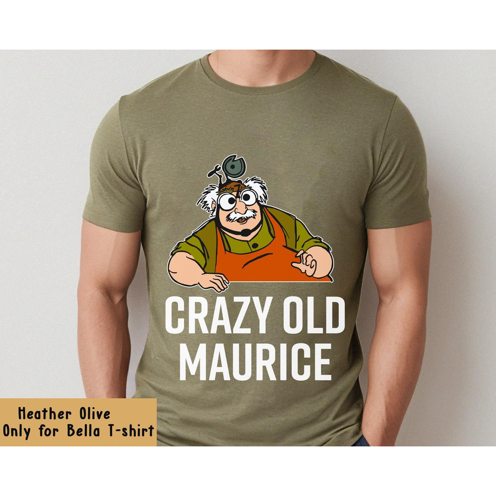 Beauty And The Beast Crazy Old Maurice Dad T-shirt Funny Disney Dad Tee Father's Day Gift Walt Disney World Disneyland Trip Outfits - 5.jpg