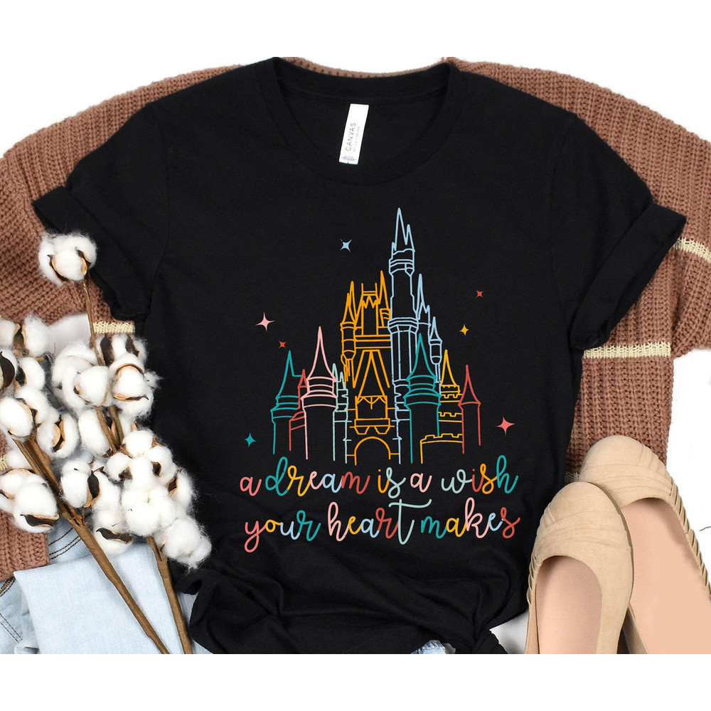 Cinderella Castle A Dream Is A Wish Your Heart Makes Shirt  Disney Princess T-shirt  Magic Kingdom  Walt Disney World  Disneyland Trip - 2.jpg