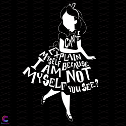 disney alice in wonderland i cant explain myself svg, trending svg, alice svg, a