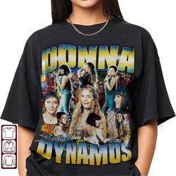 Donna and The Dynamos 90s Vintage Shirt, Donna and The Dynamos Shirt, Donna and The Dynamos Tee, Mamma Mia !