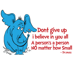 do not give up i believe in you all svg digital file, dr seuss svg