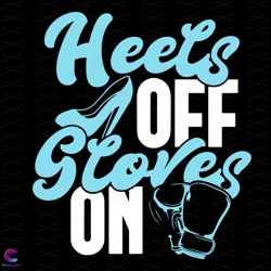 heels off gloves on svg, trending svg, heels svg, gloves svg, boxing svg, kickbo