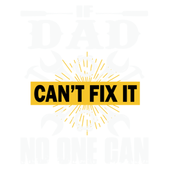 if daddy can't fix it no one can svg, fathers day svg, dad svg, best dad svg, best dad ever svg, fathers day shirt svg,