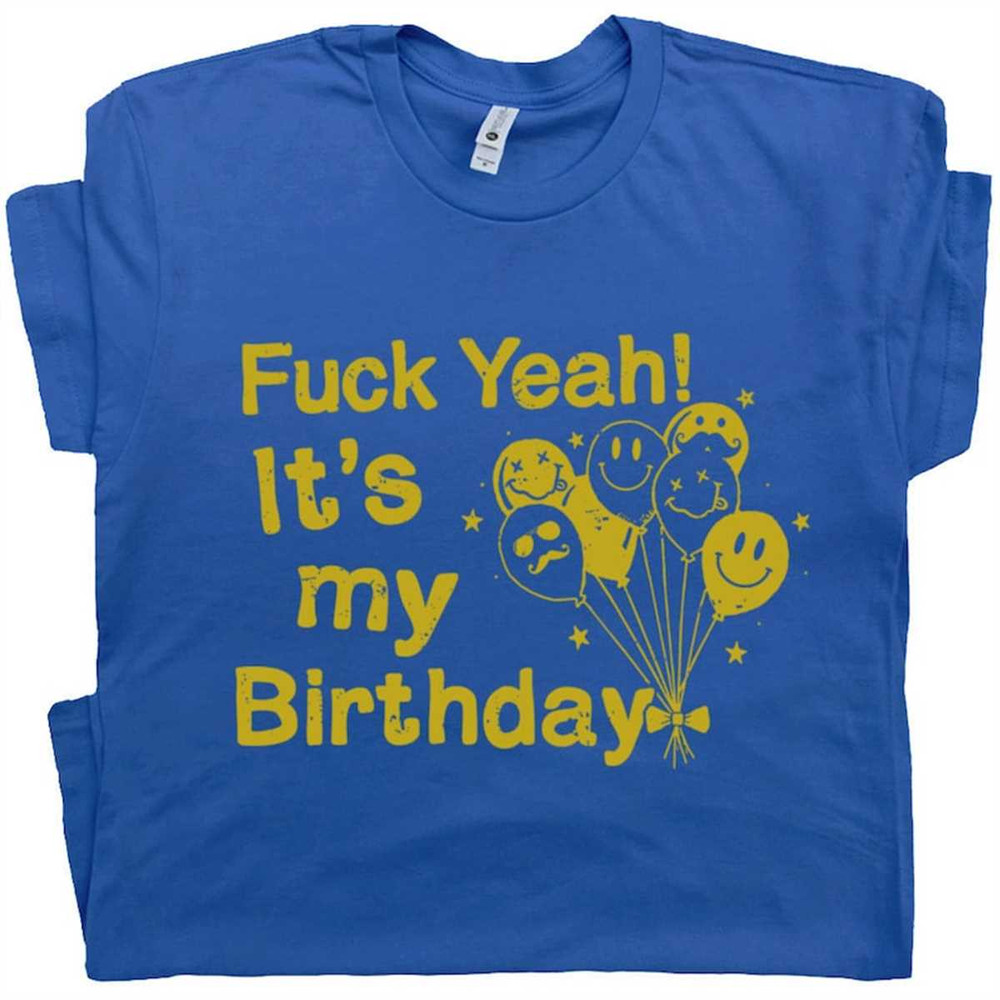 MR-216202318551-funny-birthday-t-shirt-offensive-rude-inappropriate-tee-funny-image-1.jpg