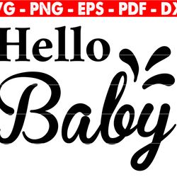 Baby Svg, Hello Baby Svg, New Baby Svg, Baby Girl, Baby Boy, Baby Shower Svg, Svg Files For Cricut