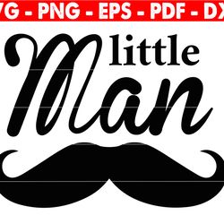 little man svg, little man quote svg, svg files for cricut, cricut svg, new baby png file, little boy digital download
