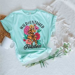 Wild&Untamed Fearless Tiger Shirt,Tiger Shirt,Wild Tiger Shirt,Wild Life Tee,Floral Tiger Shirt,Vintage Tiger Shirt,Tige