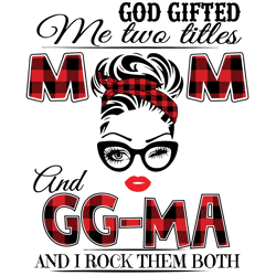 god gifted me two titles mom and big mama svg