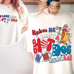 you look like the 4th of july makes me want a hot dog real bad shirt, you look like the 4th of july shirt,4th of july i
