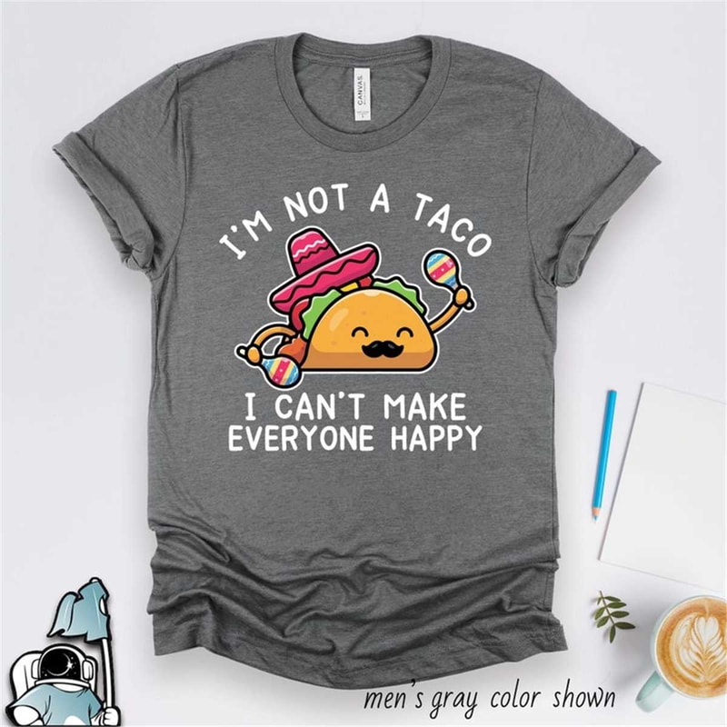 MR-2262023103046-taco-shirt-im-not-a-taco-i-cant-make-everyone-image-1.jpg