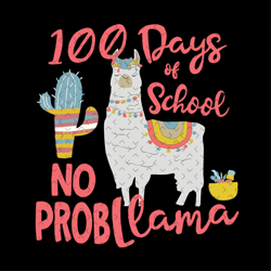 100 days of school no prob llama,llama svg, llama gift,1st grade, first day of school,llama back to school,prollama svg