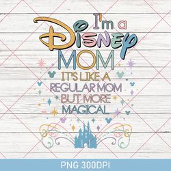 cutes i'm a mom, it's like a regular mom but more magical png, magical castle png, family vacation png, mother's day