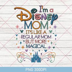 funny i'm a mom, it's like a regular mom but more magical png, magical castle png, family vacation png, mother's day