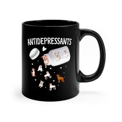 dog antidepressants mug, dog lover gift mug, dog owner gift mug, cute dog coffee and