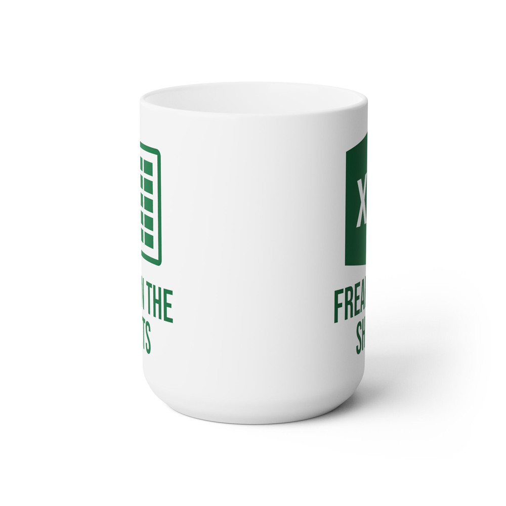 Freak In The Sheets Mug, Funny Spreadsheet Excel Mug, Excel Spreadsheet Lover Worker Gift Idea For Coworker, Accounting, Boss, Friend Mug - 5.jpg