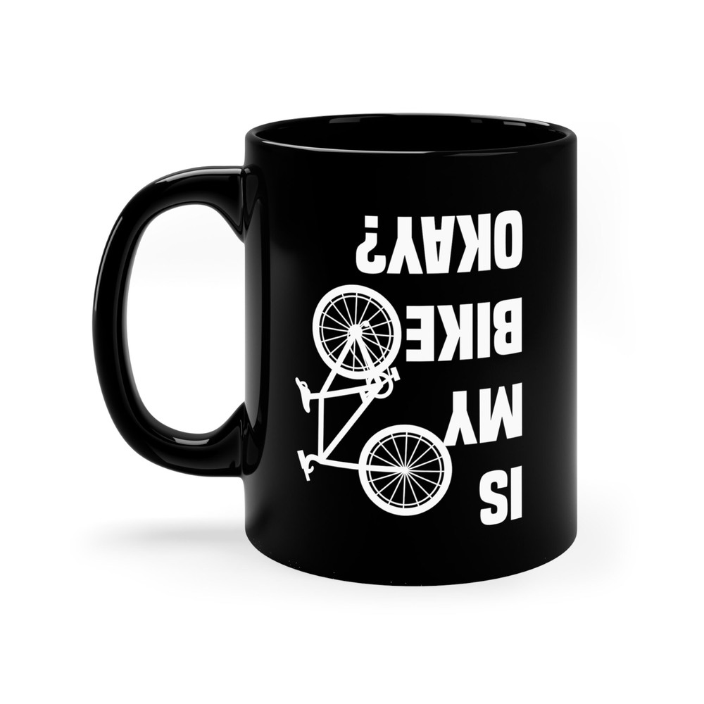 Is My Bike Okay Mug, Cyclist Mug, Mountain Bike Mug, Bike Lover Mug, Cool Bicycle Ceramic Mug, Biking Mug, Father's Day Bike Lover Gift Mug - 2.jpg