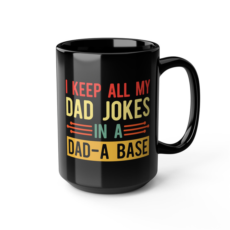 I Kepp all my Dad Jokes in the Dad-A-Base Mug, Father Gift Mug, Funny Father Ceramic Mug, Father's Day Gift Ceramic Mug - 5.jpg