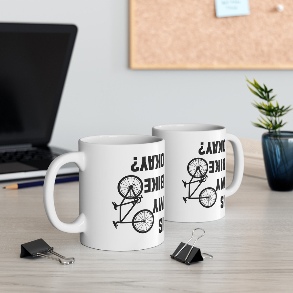 Is My Bike Okay Mug, Cyclist Mug, Mountain Bike Mug, Bike Lover Mug, Cool Bicycle Ceramic Mug, Biking Mug, Father's Day Bike Lover Gift Mug - 5.jpg