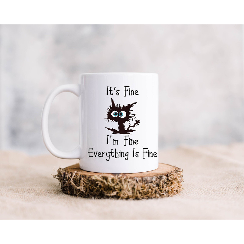 It's Fine I'm Fine Everything is Fine Cat Mug, Black Cat Ceramic Mug, Cat Lover Gift Mug, Cat Owner Gift Mug - 1.jpg