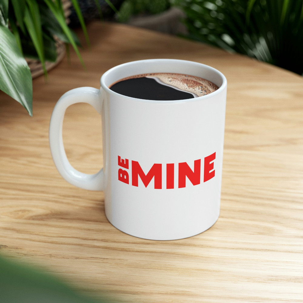 Be Mine Ceramic Mug 11oz, Mug Gift for Love, Gift Mug for Valentine's Day, Love Mug 11oz - 9.jpg
