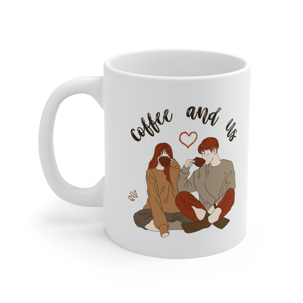 Coffee And Us Ceramic Mug 11oz, Mug Gift for Couple, Gift for Coffee Lover, Coffee Ceramic Mug 11oz - 3.jpg