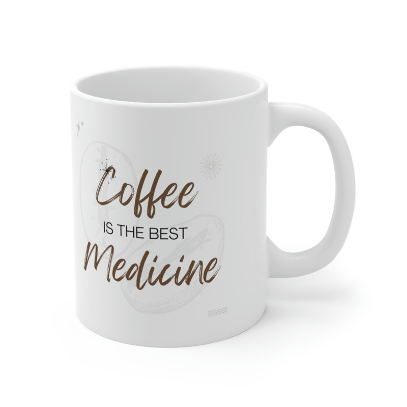 Coffee Is The Best Medicine Ceramic Mug 11oz, Coffee Lover Mug, Mug Gift for Coffee Lover 11oz - 4.jpg