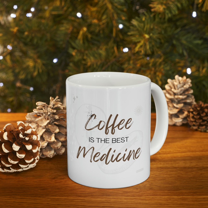 Coffee Is The Best Medicine Ceramic Mug 11oz, Coffee Lover Mug, Mug Gift for Coffee Lover 11oz - 9.jpg