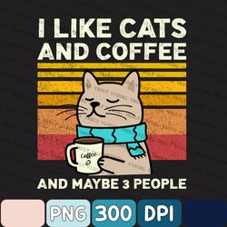 Retro Vintage Cats Lover Png, I Like Cats And Maybe 3 People Png, Cats Png, Gift For Cat Mom, Cat Mom Png