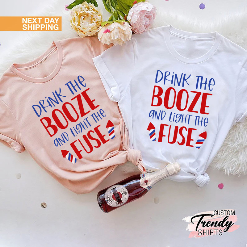 4th Of July Shirt, Independence Day Gift Women and Men, Fireworks Shirt, Funny Fourth Of July Shirt, Drink The Booze Light The Fuse Shirt - 1.jpg