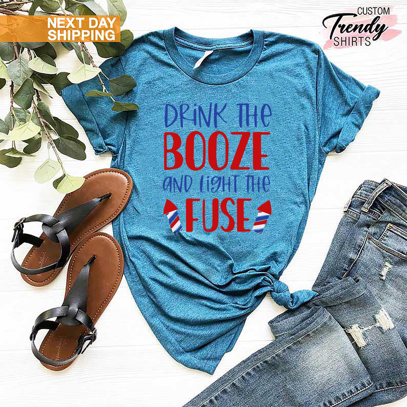4th Of July Shirt, Independence Day Gift Women and Men, Fireworks Shirt, Funny Fourth Of July Shirt, Drink The Booze Light The Fuse Shirt - 5.jpg