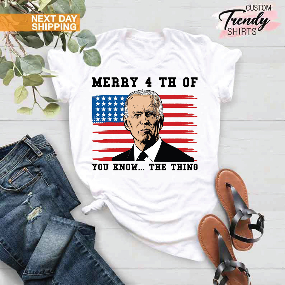 Funny 4th of July Shirt, Joe Biden Shirt, Fourth of July Gift, You Know the Thing T-shirt, Biden Confused 4th of July Shirt, Patriotic Gifts - 1.jpg