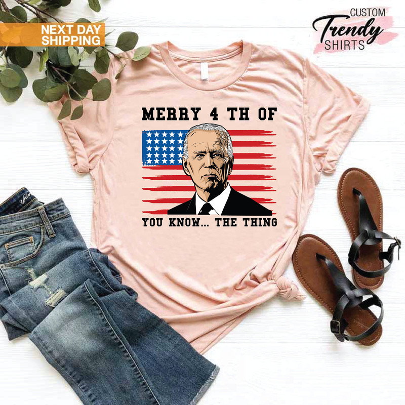 Funny 4th of July Shirt, Joe Biden Shirt, Fourth of July Gift, You Know the Thing T-shirt, Biden Confused 4th of July Shirt, Patriotic Gifts - 4.jpg