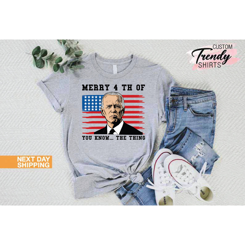 Funny 4th of July Shirt, Joe Biden Shirt, Fourth of July Gift, You Know the Thing T-shirt, Biden Confused 4th of July Shirt, Patriotic Gifts - 8.jpg
