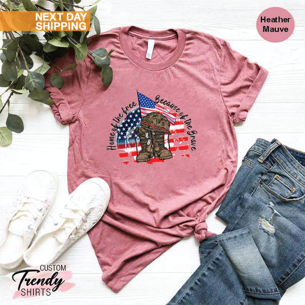Home of The Free Shirt, 4th of July Gift for Men Women, Patriotic Shirt, Military Shirt, Memorial Day Shirt, Independence Day Gift Shirt - 6.jpg