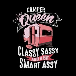 camper queen classy sassy smart assy cool camping svg, outdoors svg