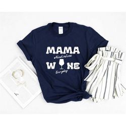 Mama Needs Wine Mothers Day Gift Mothers Day From Daughter First Mothers Day Gift  Mom Shirt Gifts for Mom New Mom Mothe