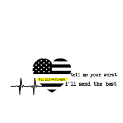 911 dispatcher tell me your worst and i'll send the best, svg pdf png cutting files for silhouette or cricut