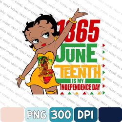 Independence Png, Betty-Boop Juneteenth My Independence Png Printable, Sublimation Files Png, Cut Files, Juneteenth Png